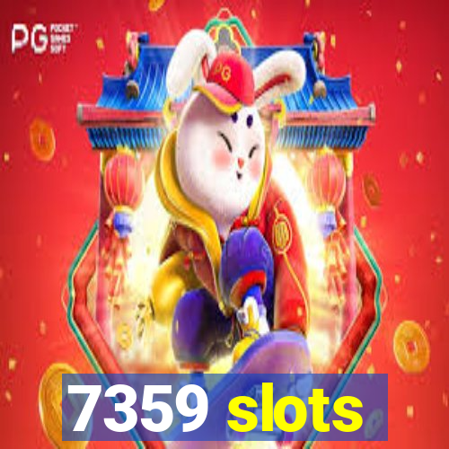 7359 slots